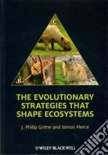 The Evolutionary Strategies That Shape Ecosystems libro in lingua di Grime J. Philip, Pierce Simon