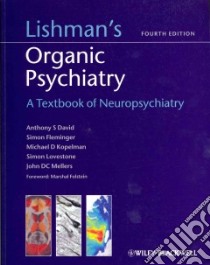 Lishman's Organic Psychiatry libro in lingua di David S. Anthony, Fleminger Simon, Kopelman Michael D., Lovestone Simon, Mellers John D. C.