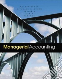 Managerial Accounting libro in lingua di Balakrishnan Ramji, Sivaramakrishnan Konduru, Sprinkle Geoff, Carty Lynn