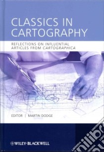 Classics in Cartography libro in lingua di Dodge Martin (EDT)