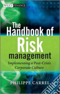 The Handbook of Risk Management libro in lingua di Carrel Philippe