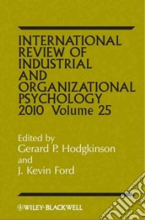 International Review of Industrial and Organizational Psychology 2010 libro in lingua di Hodgkinson Gerard P. (EDT), Ford J. Kevin (EDT)