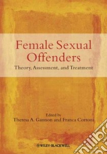Female Sexual Offenders libro in lingua di Gannon Theresa A. (EDT), Cortoni Franca (EDT)