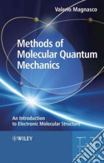 Methods of Molecular Quantum Mechanics libro in lingua di Magnasco Valerio