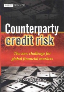Counterparty Credit Risk libro in lingua di Gregory Jon