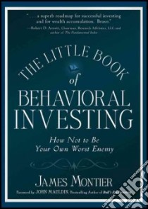 The Little Book of Behavioral Investing libro in lingua di Montier James
