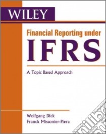 Financial Reporting Under Ifrs libro in lingua di Dick Wolfgang, Missionier-piera Franck