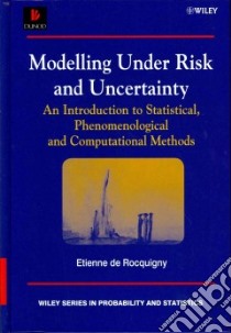 Modelling Under Risk and Uncertainty libro in lingua di De Rocquigny Etienne