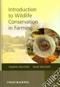 Introduction to Wildlife Conservation in Farming libro in lingua di Burchett Stephen, Burchett Sarah