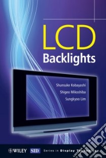 LCD Backlights libro in lingua di Mikoshiba Shigeo (EDT), Kobayashi Shunsuke (EDT), Lim Sungkyoo (EDT)