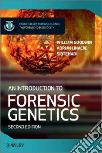 An Introduction to Forensic Genetics libro in lingua di Goodwin William, Linacre Adrian, Hadi Sibte