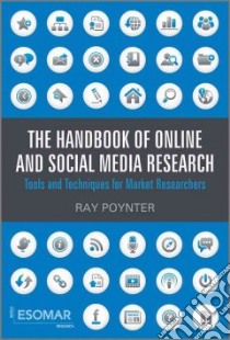 Handbook of Online and Social Media Research libro in lingua di Ray Poynter