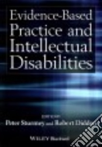 Evidence-Based Practice and Intellectual Disabilities libro in lingua di Sturmey Peter, Didden Robert
