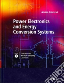 Power Electronics and Energy Conversion Systems libro in lingua di Ioinovici Adrian