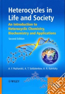 Heterocycles in Life and Society libro in lingua di Pozharskii Alexander F., Soldatenkov Anatoly T., Katritzky Alan R.