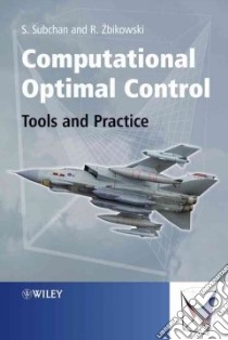 Computational Optimal Control libro in lingua di Subchan Subchan, Zbikowski Rafal