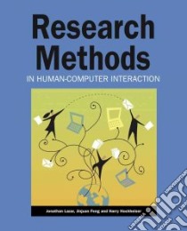 Research Methods in Human-Computer Interaction libro in lingua di Lazar Jonathan, Feng Jinjuan Heidi, Hochheiser Harry