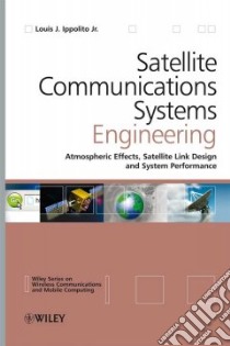Satellite Communications Systems Engineering Handbook libro in lingua di Ippolito Louis J. Jr.