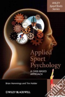 Applied Sport Psychology libro in lingua di Hemmings Brian, Holder Tim