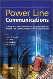 Power Line Communications libro in lingua di Ferreira Hendrik C. (EDT), Lampe Lutz (EDT), Newbury John (EDT), Swart Theo G. (EDT)