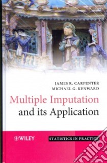 Multiple Imputation and Its Application libro in lingua di Carpenter James R., Kenward Michael G.