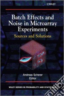 Batch Effects and Noise in Micorarray Experiments libro in lingua di Scherer Andreas (EDT)