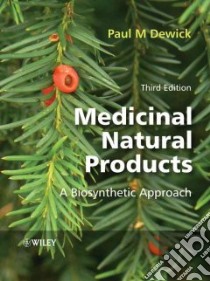 Medicinal Natural Products libro in lingua di Dewick Paul M.