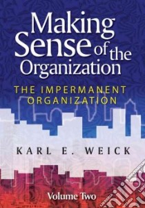 Making Sense of the Organization libro in lingua di Weick Karl E.
