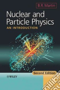 Nuclear and Particle Physics libro in lingua di Martin B. R.