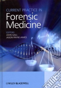 Current Practice in Forensic Medicine libro in lingua di Gall John (EDT), Payne-James Jason (EDT)