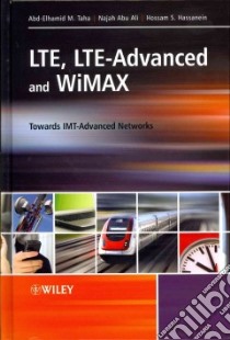 LTE, LTE-Advanced and Wimax libro in lingua di Taha Abd-elhamid M., Hassanein Hossam S., Ali Najah Abu