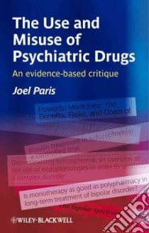 The Use and Misuse of Psychiatric Drugs libro in lingua di Paris Joel