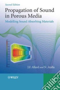Propagation of Sound in Porous Media libro in lingua di Allard Jean F., Atalla Noureddine