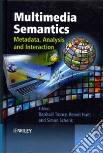Multimedia Semantics libro in lingua di Troncy Raphael, Huet Benoit, Schenk Simon