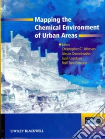 Mapping the Chemical Environment of Urban Areas libro in lingua di Johnson Christopher C. (EDT), Demetriades Alecos (EDT), Locutura Juan (EDT), Ottesen Rolf Tore (EDT)