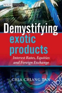Demystifying Exotic Products libro in lingua di Tan Chia Chiang