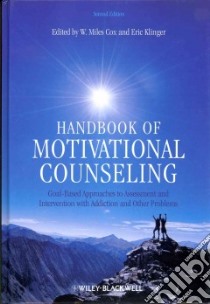 Handbook of Motivational Counseling libro in lingua di Cox W. Miles (EDT), Klinger Eric (EDT)