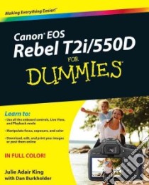 Canon EOS Rebel T2i / 550D For Dummies libro in lingua di King Julie Adair, Burkholder Dan