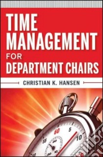 Time Management for Department Chairs libro in lingua di Hansen Christian K.