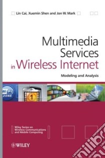 Multimedia Services in Wireless Internet libro in lingua di Cai Lin, Shen Xuemin, Mark Jon W.