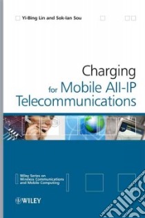 Charging for Mobile All-IP Telecommunications libro in lingua di Lin Yi-Bing, Sou Sok-ian
