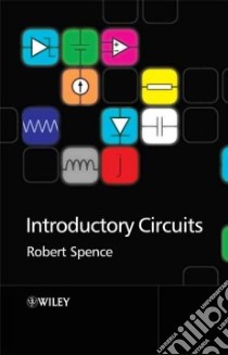 Introductory Circuits libro in lingua di Spence Robert