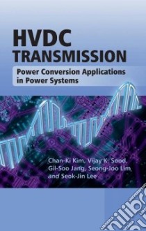 HVDC Transmission libro in lingua di Kim Chan-Ki, Sood Vijay K., Jang Gil-Soo, Lim Seong-Joo, Lee Seok-Jin