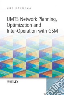 UMTS Network Planning, Optimization, and Inter-Operation with GSM libro in lingua di Rahnema Moe