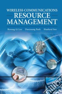Wireless Communications Resource Management libro in lingua di Lee Byeong Gi, Park Daeyoung, Seo Hanbyul