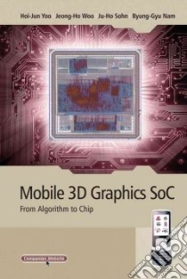 Mobile 3d Graphics Soc libro in lingua di Woo Jeong-ho, Sohn Ju-ho, Nam Byeong-gyu, Yoo Hoi-jun