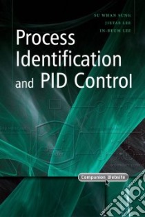 Process Identification and Pid Control libro in lingua di Sung Su Whan, Lee Jietae, In-Beum Lee
