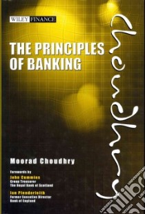 The Principles of Banking libro in lingua di Choudhry Moorad, Cummins John (FRW), Plenderleith Ian (FRW)