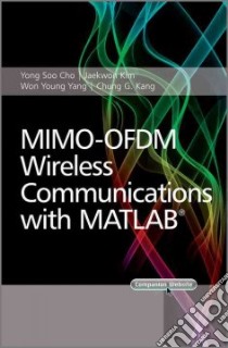 Mimo-ofdm Wireless Communications With Matlab libro in lingua di Cho Yong Soo, Kim Jaekwon, Yang Won Young, Kang Chung-gu