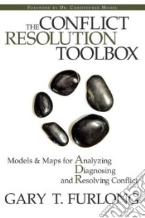 The Conflict Resolution Toolbox libro in lingua di Furlong Gary T.